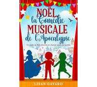 Noël, la Comédie Musicale de l’Apocalypse: Un conte de Noël absurde où chanter sauve du zombie