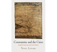 Noel Lenski Constantine and the Cities (Copertina rigida) Empire and After