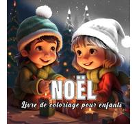 Noël: livre de coloriage pour enfants avec 60 croquis de noël.