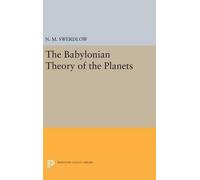 Noel M. Swerdlow The Babylonian Theory of the Planets (Copertina rigida)