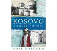 Noel Malcolm Kosovo: a Short History (Tascabile)
