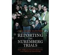 Noel Marie Fletcher Reporting the Nuremberg Trials (Copertina rigida)