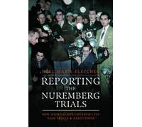 Noël Marie Fletcher Reporting the Nuremberg Trials (Tascabile)