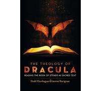 Noël Montague-Étienne Rarignac The Theology of Dracula (Tascabile)