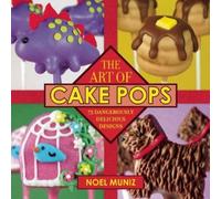 Noel Muniz The Art of Cake Pops (Tascabile)