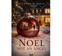 Noel Not an Angel: A Christmas Novella