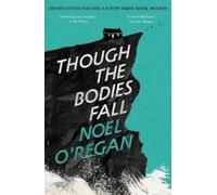 Noel O'Regan Though the Bodies Fall (Tascabile)
