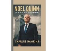 NOEL QUINN: The Rise of Noel Quinn at HSBC