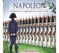 Noël Roquevert NAPOLEON raconté par un grognard de la vieille garde