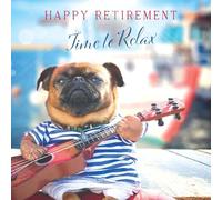 Noel Tatt Divertente biglietto per pensionamento - divertente design con carlino e chitarra, biglietto di congratulazioni per pensionamento - "Time to Relax"