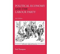 Noel Thompson Political Economy and the Labour Party (Copertina rigida)