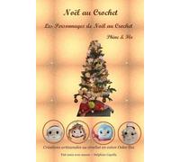 Noël tout doux au Crochet: Les Personages de Noël au Crochet