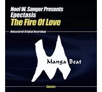 Noel W. Sanger Presents Epectasis - Fire Of Love
