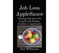 Noel Williamson Job Loss AppleSauce (Tascabile)