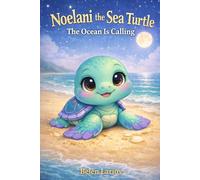 Noelani The Sea Turtle: The Ocean is Calling