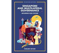 Noeleen Heyzer Singapore And Multilateral Governance: Securing Our F (Tascabile)