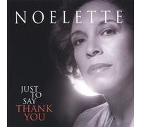 Noelette - Just to Say Thank You