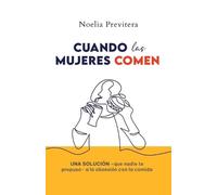 Noelia Janet Previtera Cuando Las Mujeres Comen (Tascabile)
