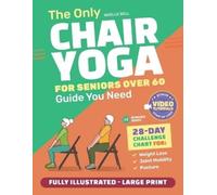 Noelle Bell The Only Chair Yoga for Seniors Over 60 Guide You Need (Tascabile)