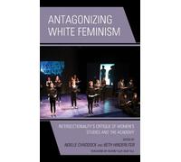 Noelle Chaddock Antagonizing White Feminism (Tascabile)