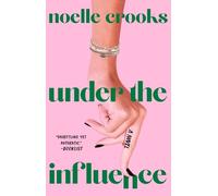 Noelle Crooks Under the Influence (Tascabile)