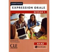 Compétences. Expression orale. Niveau A1-A2. Per le Scuole superiori. Con CD-Audio: Expression orale A1/A2 Livre & CD