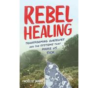 Noëlle Janka Rebel Healing (Tascabile)