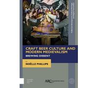 Noëlle Phillips Craft Beer Culture and Modern Medievalism (Copertina rigida)