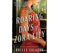 Noelle Salazar The Roaring Days of Zora Lily (Copertina rigida)