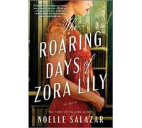 Noelle Salazar The Roaring Days of Zora Lily (Tascabile)