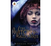 Noelle Vella The Witches of Salix Pointe (Tascabile)