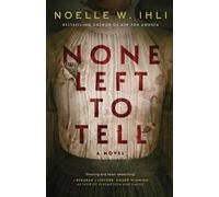 Noelle W Ihli None Left to Tell (Tascabile)