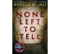 Noelle W. Ihli None Left To Tell (Tascabile)