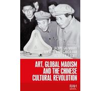 Noemi de Haro G Art, Global Maoism and the Chinese Cultural R (Copertina rigida)