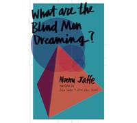 Noemi Jaffe What are the Blind Men Dreaming? (Tascabile)