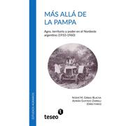 Noemí M. Girbal Más allá de la Pampa: Agro, territorio y poder en el (Tascabile)