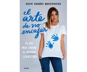 Noemí Navarro El arte de no encajar. Lo que pasa cuando el AUTISMO l (Tascabile)