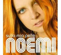 Noemi - Sulla Mia Pelle