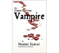 Noemi Szecsi The Finno-Ugrian Vampire (Tascabile)