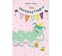 Noemi Vola The Unforgettable Party (Copertina rigida)