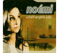 Noemi - When Angels Kiss