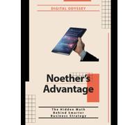 Noether’s Advantage: The Hidden Math Behind Smarter Business Strategy