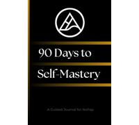NoFap: 90 Days to Self-Mastery: A Personal Reboot Journal for Clarity, Strength & Discipline