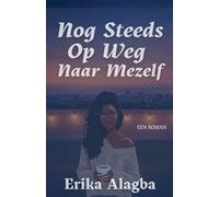 Nog Steeds Op Weg Naar Mezelf