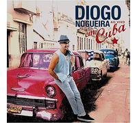 NOGUEIRA, DIOGO - AO VIVO EM CUBA