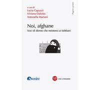 Noi, afghane. Voci di donne che resistono ai talebani [Paperback] [Sep 01, 2023]