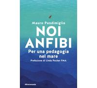 Noi anfibi. Per una pedagogia del mare - 2025 - Altreconomia