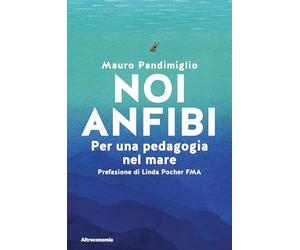 Noi anfibi. Per una pedagogia del mare