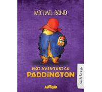 Noi aventuri cu Paddington - Michael Bond