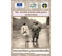 Noi bambini al tempo della guerra ed altre storie (A. Calore, L. SImonetti)